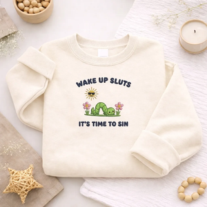 Embroidered Wake Up Its Time To Sin Sweatshirt, Funny Meme Crewneck