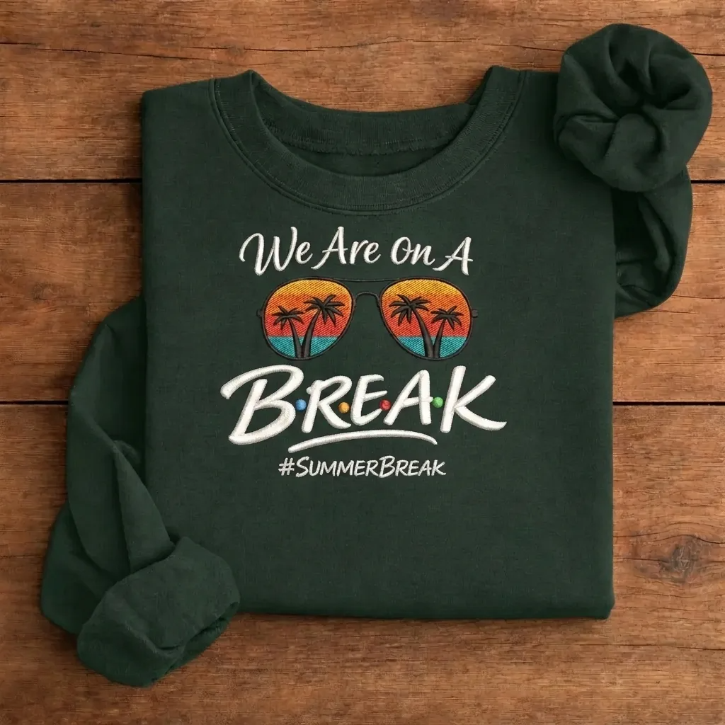 Embroidered We Are On A Break Sweatshirt, Funny Summer Beach Crew