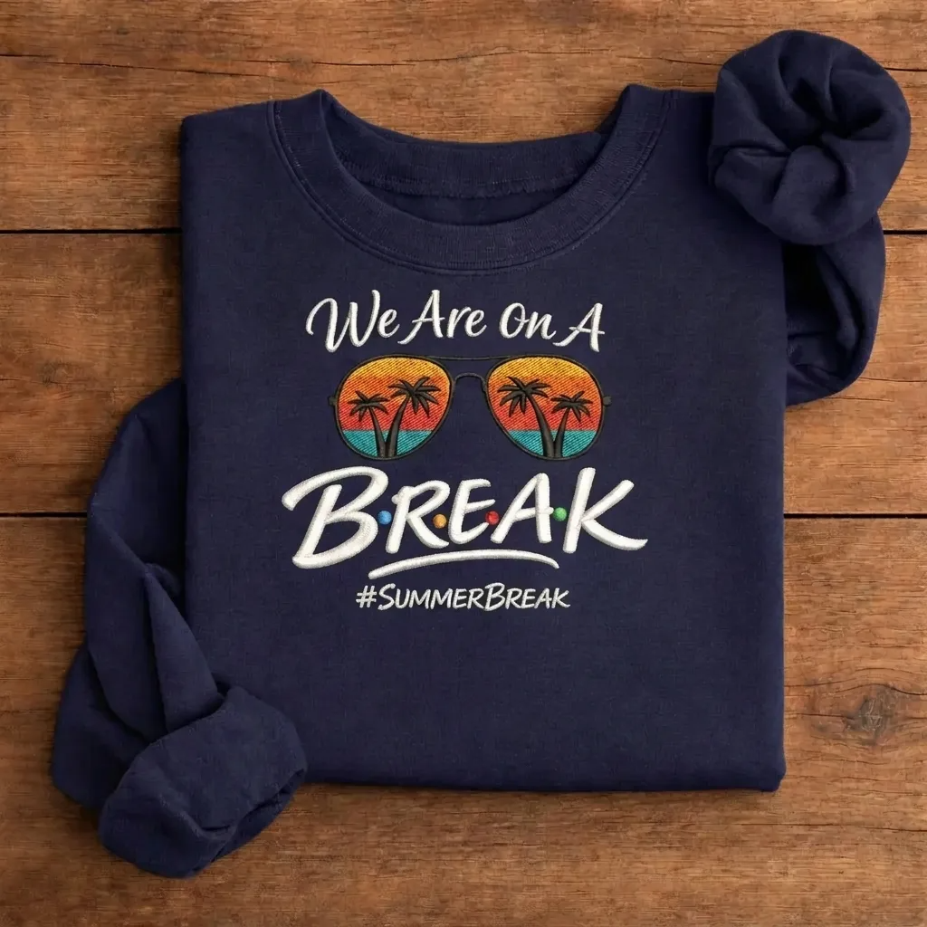Embroidered We Are On A Break Sweatshirt, Funny Summer Beach Crew