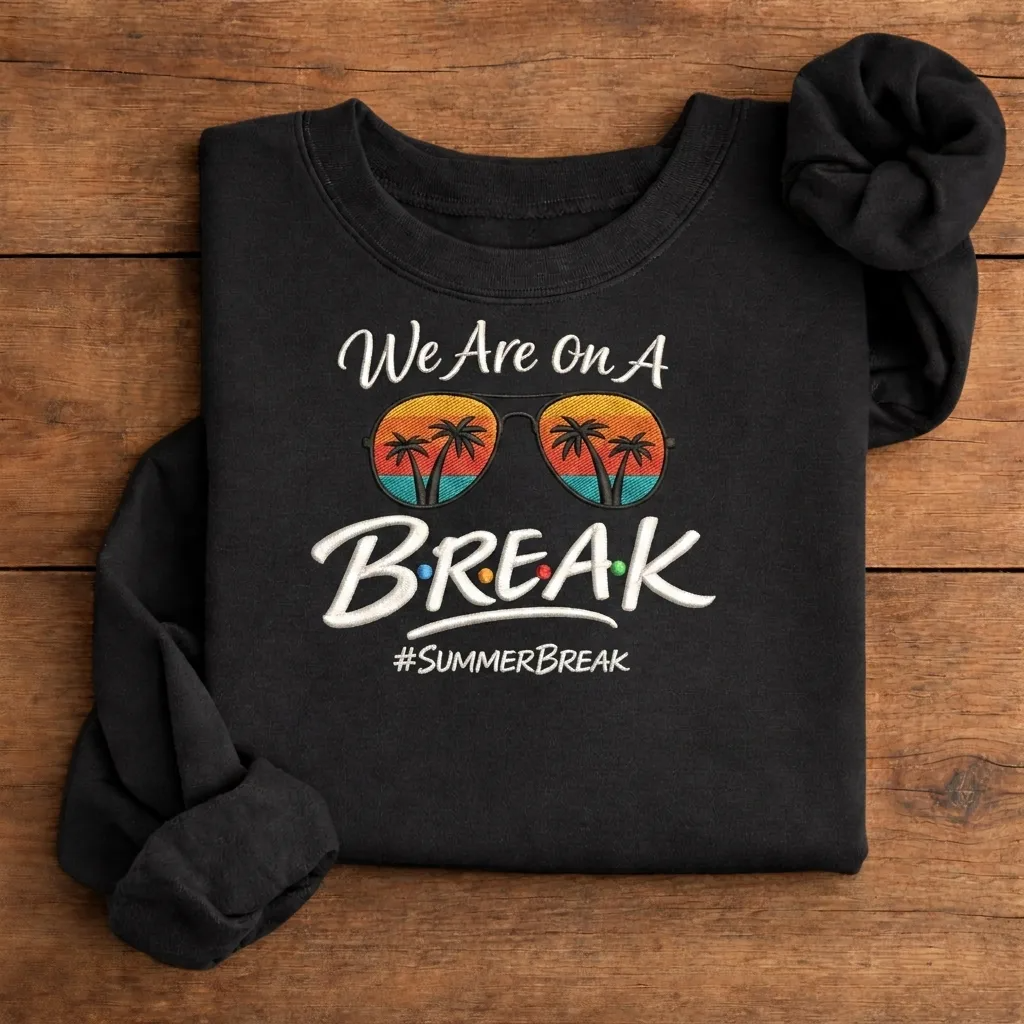 Embroidered We Are On A Break Sweatshirt, Funny Summer Beach Crew