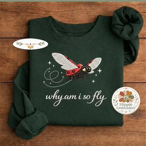 Embroidered Why Am I So Fly Shirt, Funny Ladybug Pun Crewneck