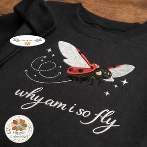 Embroidered Why Am I So Fly Shirt, Funny Ladybug Pun Crewneck