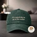 Good Day To Go To Casino Embroidered Hat, Lucky Cap