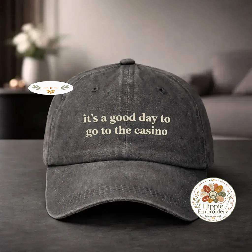 Good Day To Go To Casino Embroidered Hat, Lucky Cap