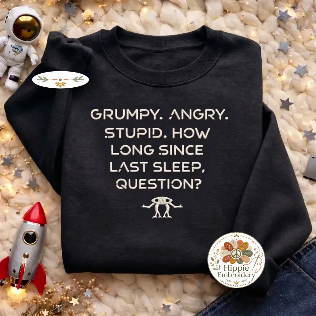 Grumpy Rocky Quote Embroidered Sweatshirt, Sci-Fi Bookish Shirt