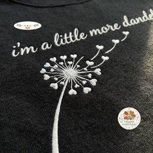 I'm a Little More Dandelion Sweatshirt, Mental Health Crewneck