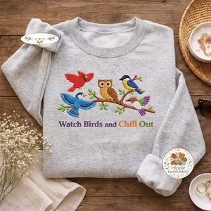Watch Birds and Chill Out Sweatshirt, Funny Bird Watching Shirt